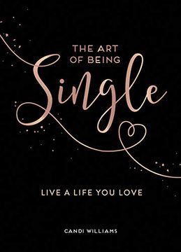 portada The art of Being Single: Live a Life you Love 