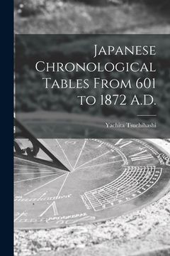 portada Japanese Chronological Tables From 601 to 1872 A.D. (en Inglés)