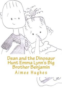 portada Dean and the Dinosaur Hunt Emma Lynn's big Brother Benjamin (Volume 19) (en Inglés)