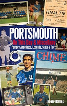 portada Portsmouth FC on This Day & Miscell: Pompey Anecdotes, Legends, STATS & Facts (in English)