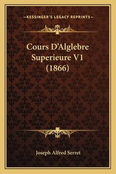 portada Cours D'Alglebre Superieure V1 (1866) (en Francés)