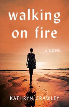 portada Walking on Fire: A Novel (en Inglés)