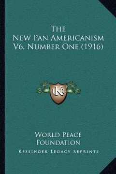 portada the new pan americanism v6, number one (1916) (in English)