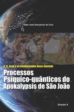 portada C. G. Jung e os Condensados Bose-Einstein: Processos Psíquico-quânticos do Apokalypsis de São João (en Portugués)