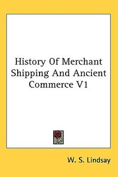 portada history of merchant shipping and ancient commerce v1 (en Inglés)
