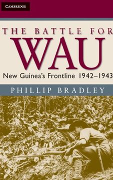 portada The Battle for Wau: New Guinea's Frontline 1942-1943 (Australian Army History Series) (en Inglés)