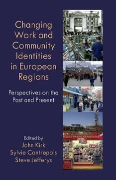 portada Changing Work and Community Identities in European Regions: Perspectives on the Past and Present (en Inglés)