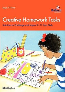 portada creative homework tasks: activities to challenge and inspire 9-11 year olds (en Inglés)