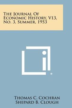 portada The Journal of Economic History, V13, No. 3, Summer, 1953 (en Inglés)