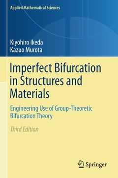 portada Imperfect Bifurcation in Structures and Materials: Engineering Use of Group-Theoretic Bifurcation Theory