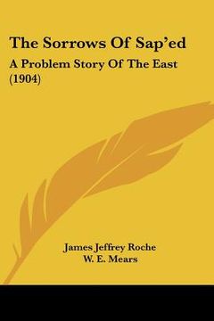 portada the sorrows of sap'ed: a problem story of the east (1904) (en Inglés)