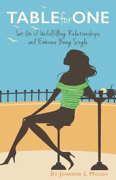 portada Table for One: Let Go of Unfulfilling Relationships and Embrace Being Single (en Inglés)