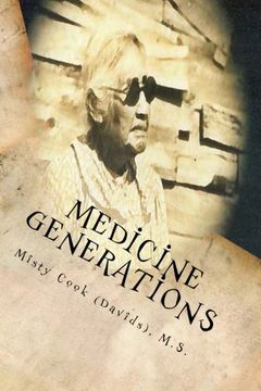 portada Medicine Generations: Natural Native American Medicines Traditional to the Stockbridge-Munsee Band of Mohicans Tribe (en Inglés)