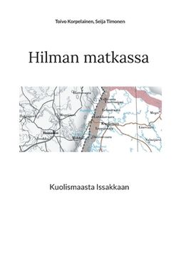 portada Hilman matkassa: Kuolismaasta Issakkaan (en Finlandés)