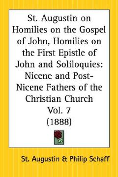 portada st. augustin on homilies on the gospel of john, homilies on the first epistle of john and soliloquies: nicene and post-nicene fathers of the christian