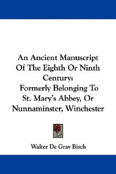 portada an ancient manuscript of the eighth or ninth century: formerly belonging to st. mary's abbey, or nunnaminster, winchester (en Inglés)