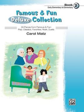 portada Famous & Fun Deluxe Collection, Bk 2: 26 Pieces from Famous & Fun: Pop, Classics, Favorites, Rock, Duets