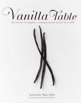portada Vanilla Table: The Essence of Exquisite Cooking From the World's Best Chefs (in English)