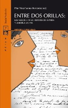 portada Entre dos Orillas:  Las Mujeres en la Historia de España y América Latina (Aeihm)