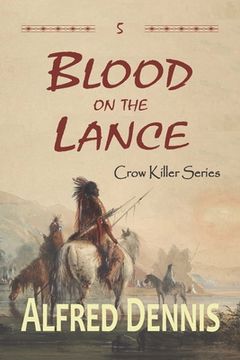 portada Blood on the Lance: Crow Killer Series - Book 5 (en Inglés)