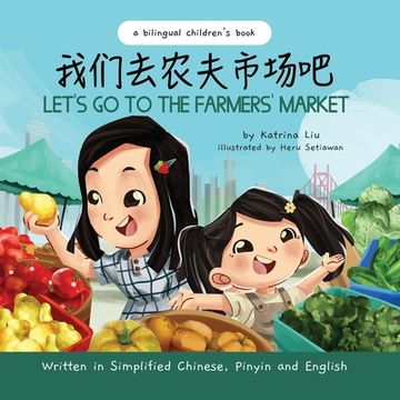 portada Let's go to the Farmers' Market - Written in Simplified Chinese, Pinyin, and English 