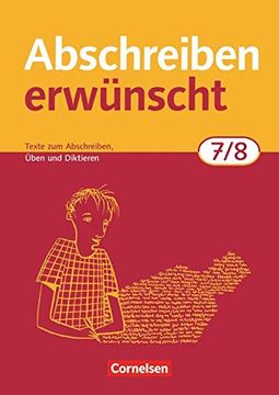 portada Abschreiben Erwünscht: 7. /8. Schuljahr - Texte zum Abschreiben, Üben, Diktieren: Trainingsheft mit Lösungen: Texte zum Abschreiben, Selbstständigen Üben und Diktieren (en Alemán)