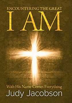portada Encountering the Great i am: With his Name Comes Everything (en Inglés)
