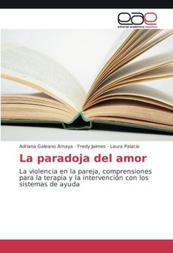 portada La paradoja del amor: La violencia en la pareja, comprensiones para la terapia y la intervención con los sistemas de ayuda (Spanish Edition)