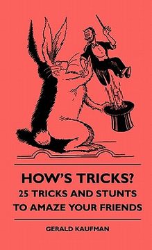 portada how's tricks? - 125 tricks and stunts to amaze your friends (in English)