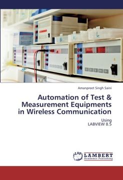 portada Automation of Test & Measurement Equipments in Wireless Communication: Using  LABVIEW 8.5