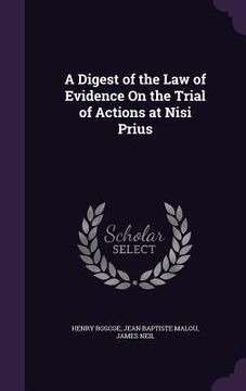 portada A Digest of the Law of Evidence On the Trial of Actions at Nisi Prius (en Inglés)