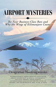 portada Airport Mysteries: The Four Business-Class Rats and why the Wings of Kilimanjaro Count (en Inglés)