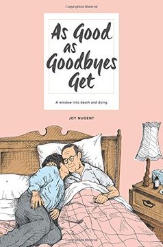portada As Good as Goodbyes Get: A Window into Death and Dying