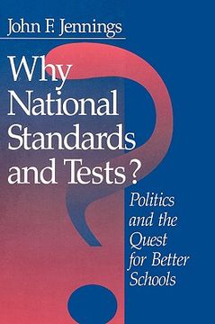 portada why national standards and tests?: politics and the quest for better schools (in English)