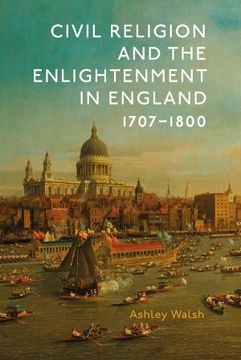 portada Civil Religion and the Enlightenment in England, 1707-1800 (Studies in Modern British Religious History, 40)