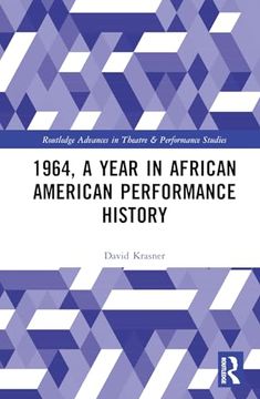 portada 1964, a Year in African American Performance History (Routledge Advances in Theatre & Performance Studies)