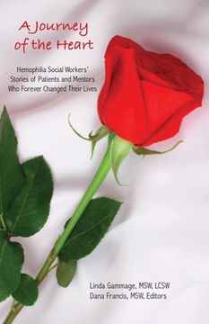 portada A Journey of the Heart: Hemophilia Social Workers' Stories of Patients and Mentors Who Forever Changed Their Lives (en Inglés)