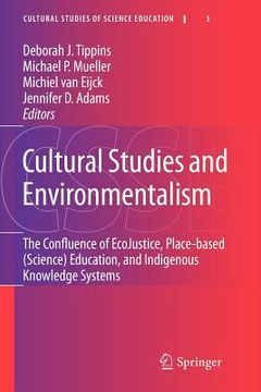 portada cultural studies and environmentalism: the confluence of ecojustice, place-based (science) education, and indigenous knowledge systems (in English)