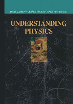 portada Understanding Physics (Undergraduate Texts in Contemporary Physics) (en Inglés)