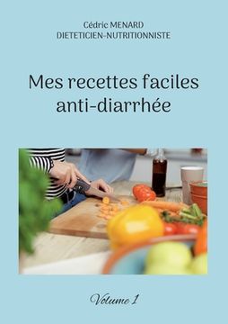 portada Mes recettes faciles anti-diarrhée: Volume 1. (en Francés)