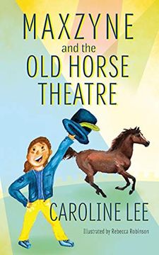 portada Maxzyne and the old Horse Theatre (Maxzyne Adventure Series) (en Inglés)