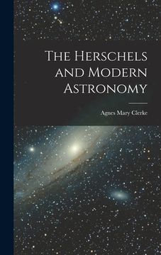 portada The Herschels and Modern Astronomy (in English)