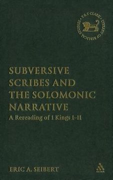 portada subversive scribes and the solomonic narrative: a rereading of 1 kings 1-11
