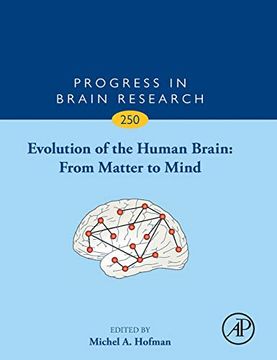 portada Evolution of the Human Brain: From Matter to Mind: Volume 250 (Progress in Brain Research) (en Inglés)