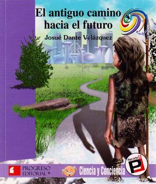 portada El Antiguo Camino Hacia el Futuro (in Spanish)