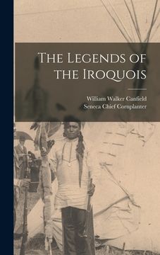 portada The Legends of the Iroquois (in English)