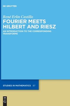 portada Fourier Meets Hilbert and Riesz: An Introduction to the Corresponding Transforms (en Inglés)
