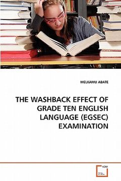 portada the washback effect of grade ten english language (egsec) examination (en Inglés)