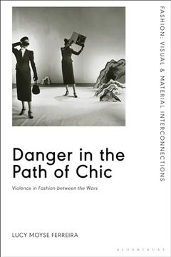 portada Danger in the Path of Chic: Violence in Fashion Between the Wars (en Inglés)