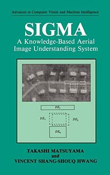 portada Sigma: A Knowledge-Based Aerial Image Understanding System (Advances in Computer Vision and Machine Intelligence) (en Inglés)